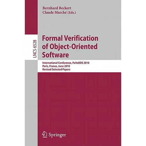 Formal Verification of Object-Oriented Software: International Conference, Foveoos 2010, Paris, France, June 28-30, 2010, Revised Selected Papers