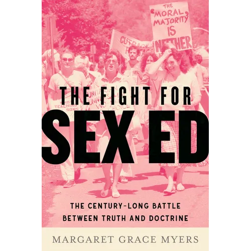 The Fight for Sex Ed: The Century-Long Battle Between Truth and Doctrine
