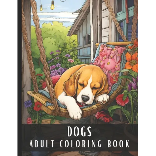 Adult Coloring Book Dogs: Large Print Coloring Book for Adults & Dog Lovers with Labrador, Retriever, Greyhound, Husky, Terrier, Beagle, Corgi, Shnauz