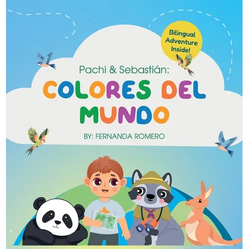 Pachi & Sebastian. Colores del Mundo/ Bilingual Edition