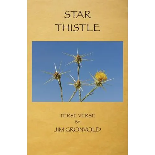 Star Thistle: Terse Verse by Jim Gronvold