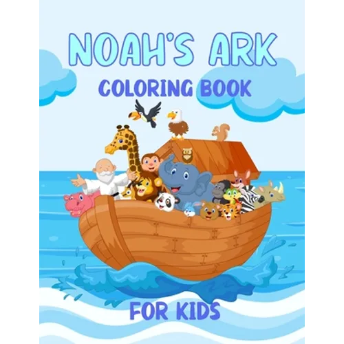 Noah's Ark Coloring Book For Kids: For Ages 4 - 8 Girls and Boys