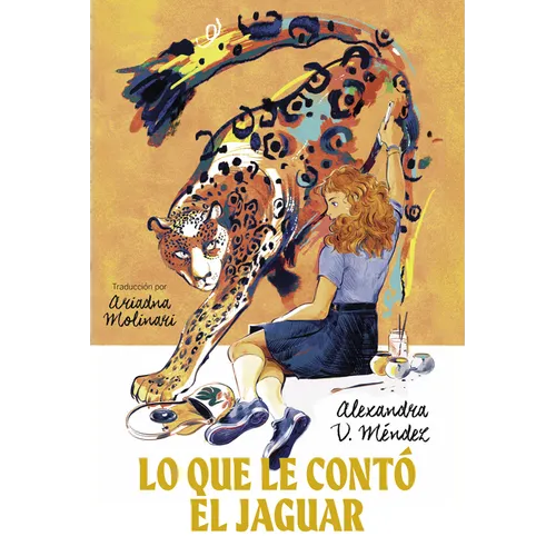 Lo Que Le Contó El Jaguar: (What the Jaguar Told Her Spanish Edition)