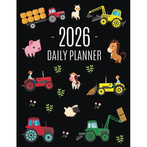 Farm Planner 2026: Cool Daily Agenda for 2026 Scheduler With Tractors & Funny Farm Animals (12 Months) Organizer with Cow, Sheep, Horse, Pig, Llama, F