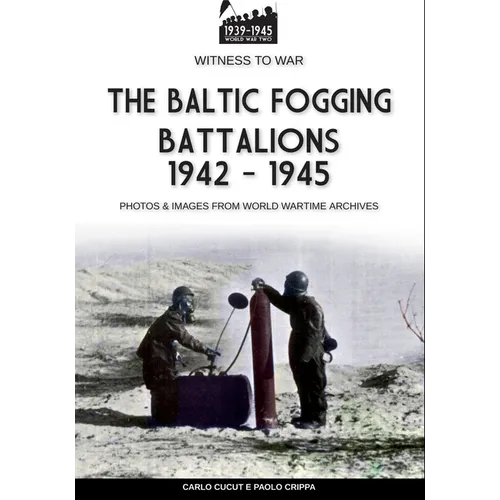 The Baltic Fogging battalions 1942-1945