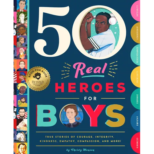 50 Real Heroes for Boys: True Stories of Courage, Integrity, Kindness, Empathy, Compassion, and More!