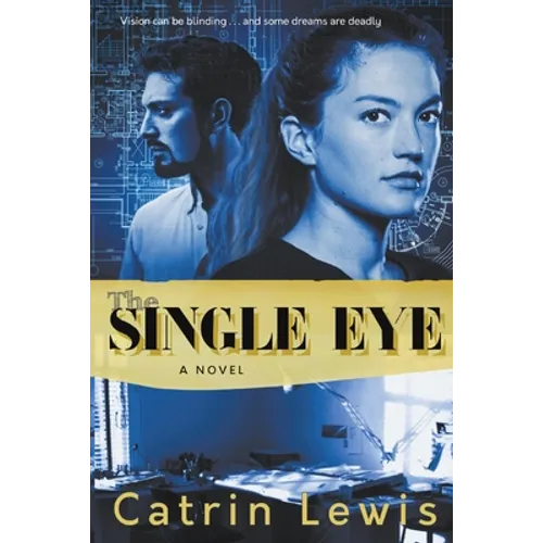 The Single Eye: A Novel (The Architects, Book 1)