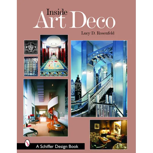 Inside Art Deco: A Pictorial Tour of Deco Interiors from Their Origins to Today