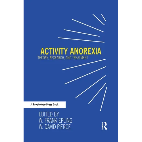 Activity Anorexia: Theory, Research, and Treatment