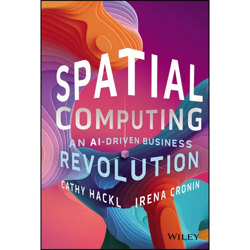 Spatial Computing: An Ai-Driven Business Revolution