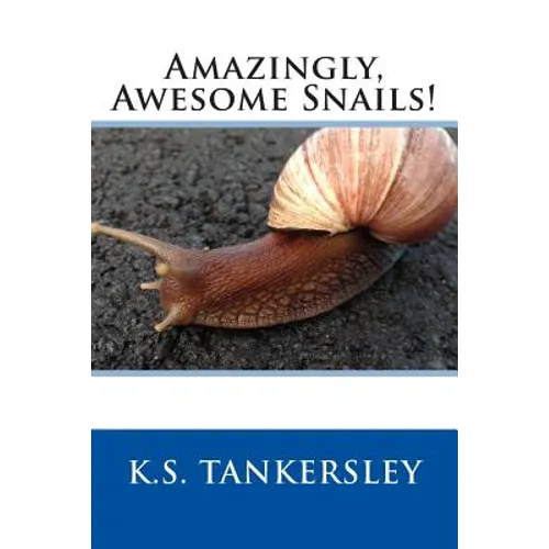 Amazingly, Awesome Snails!