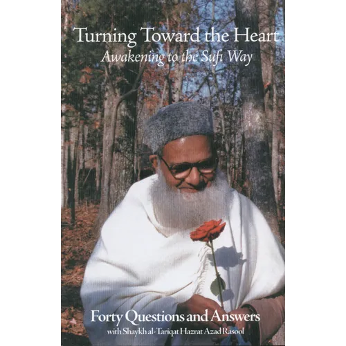 Turning Toward the Heart: Awakening to the Sufi Way