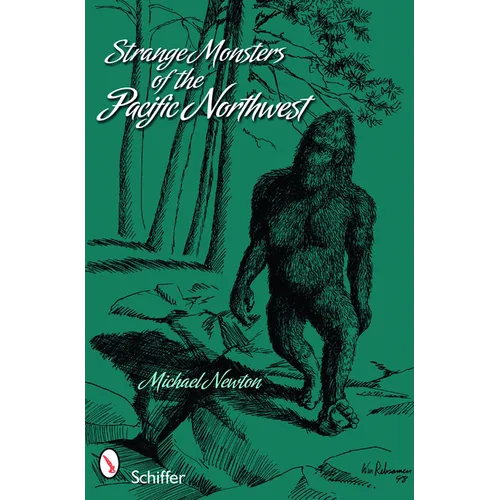 Strange Monsters of the Pacific Northwest