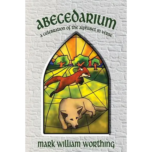 Abecedarium: a Celebration of the Alphabet in Verse