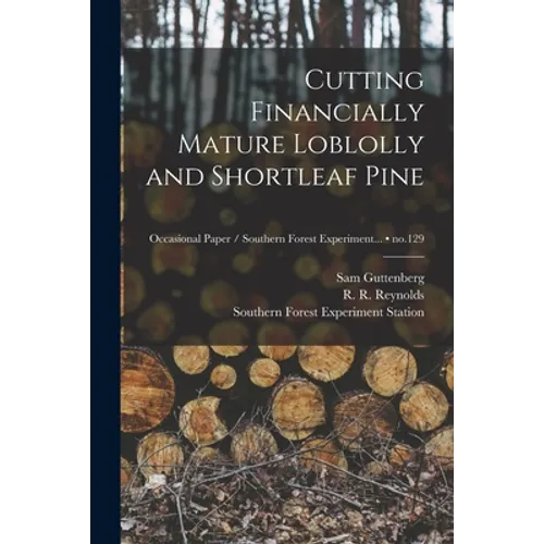 Cutting Financially Mature Loblolly and Shortleaf Pine; no.129