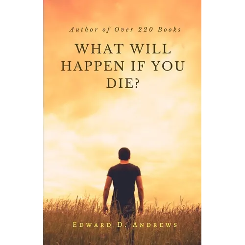 What Will Happen If You Die?