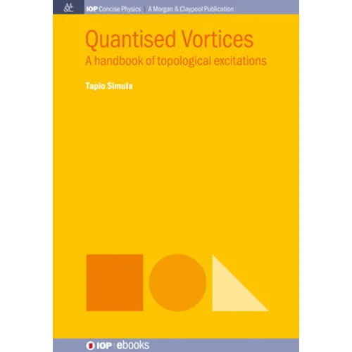 Quantised Vortices: A Handbook of Topological Excitations