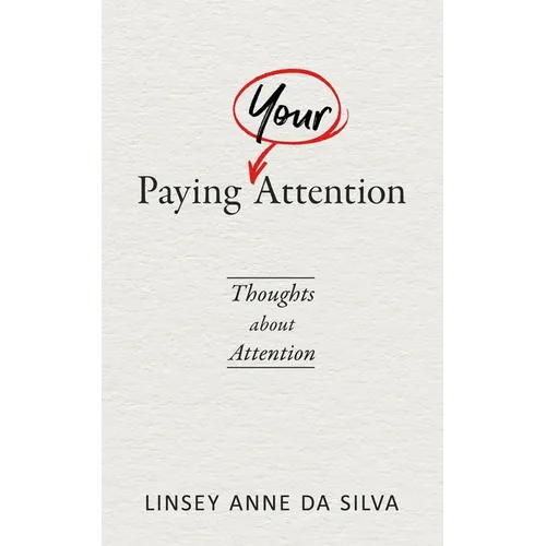 Paying Your Attention: Thoughts about Attention