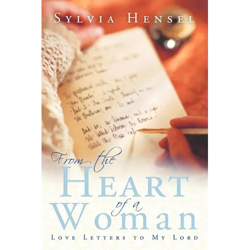 From the Heart of a Woman: Love Letters to My Lord