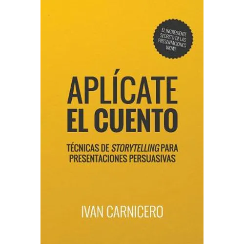 Aplícate el cuento: Técnicas de storytelling para presentaciones persuasivas