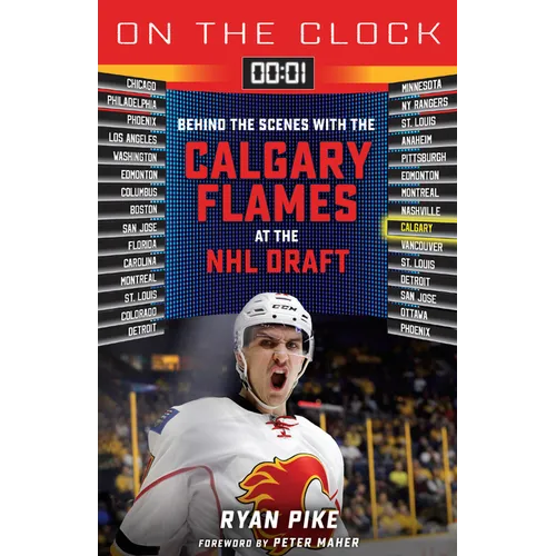 On the Clock: Calgary Flames: Behind the Scenes with the Calgary Flames at the NHL Draft