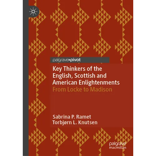 Key Thinkers of the English, Scottish and American Enlightenments: From Locke to Madison