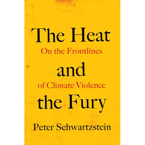 The Heat and the Fury: On the Frontlines of Climate Violence