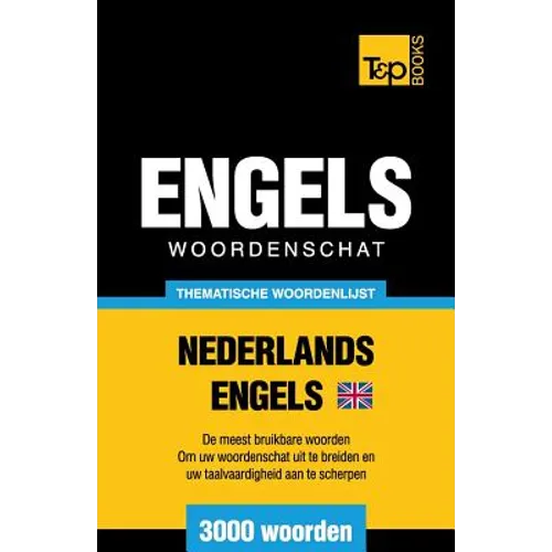 Thematische woordenschat Nederlands-Brits-Engels - 3000 woorden