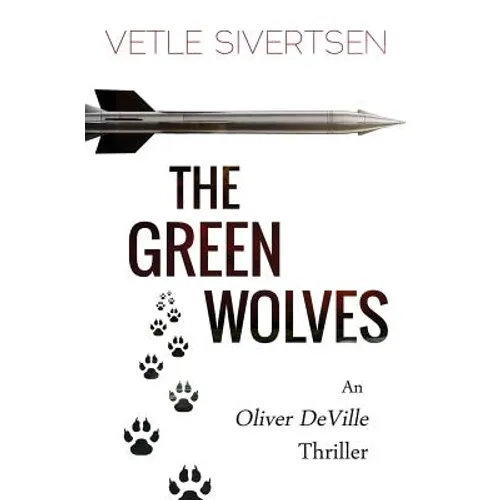 The Green Wolves: An Oliver DeVille Thriller