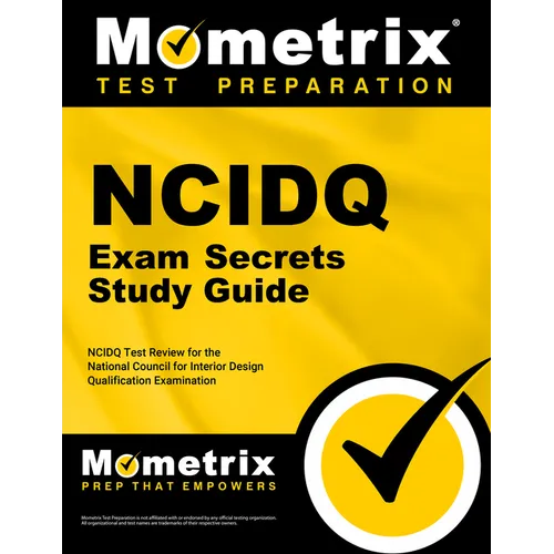 Ncidq Exam Secrets Study Guide: Ncidq Test Review for the National Council for Interior Design Qualification Examination
