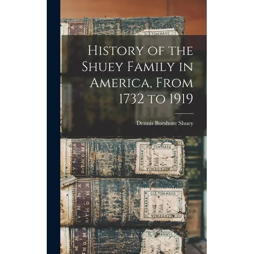 History of the Shuey Family in America, From 1732 to 1919