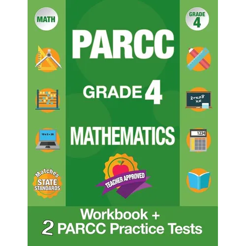 Parcc Grade 4 Mathematics: Workbook and 2 Parcc Practice Tests, Parcc Test Prep Grade 4 Common Core, Grade 4 Mathematic Parcc, Grade 4 Math Workb