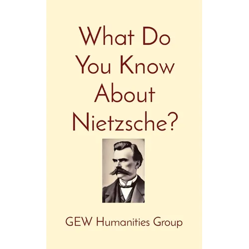 What Do You Know About Nietzsche?