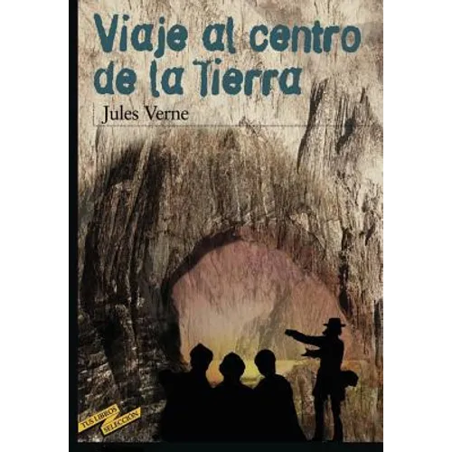 Viaje al centro de la tierra (Spanish Edition)