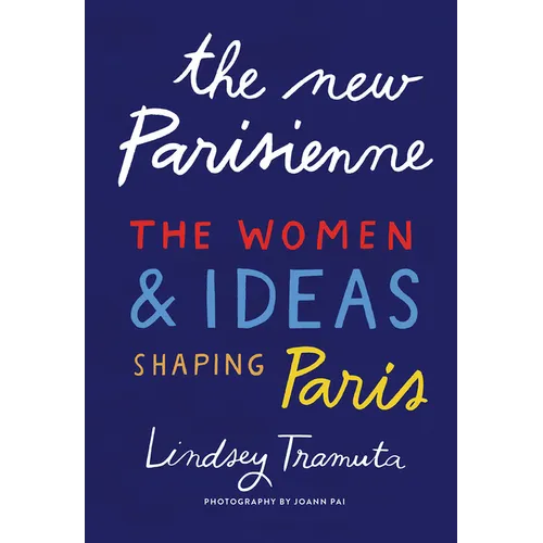 The New Parisienne: The Women & Ideas Shaping Paris