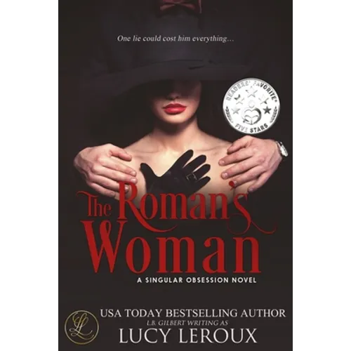 The Roman's Woman: A Singular Obsession Book 4