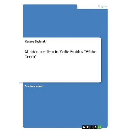 Multiculturalism in Zadie Smith's "White Teeth"