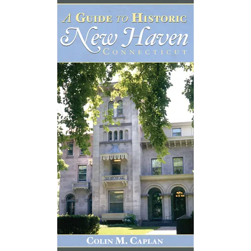 A Guide to Historic New Haven, Connecticut