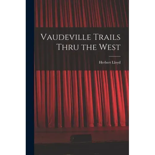 Vaudeville Trails Thru the West