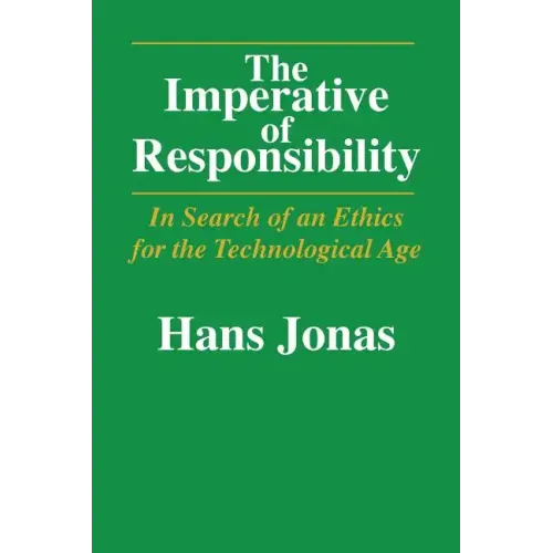 The Imperative of Responsibility: In Search of an Ethics for the Technological Age