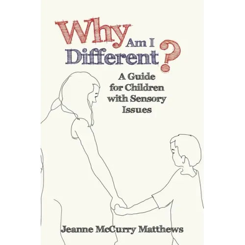 Why Am I Different?: A Guide for Children with Sensory Issues