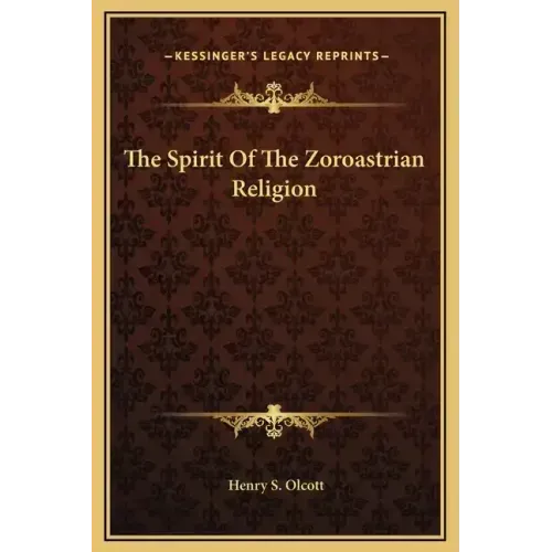 The Spirit of the Zoroastrian Religion