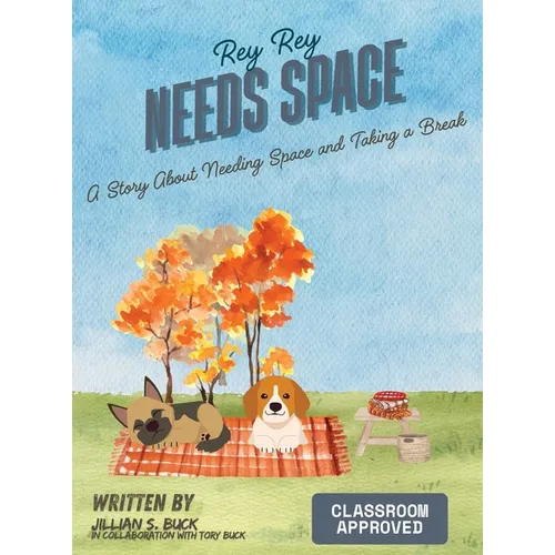 Rey Rey Needs Space: A Story About Needing Space and Taking a Break
