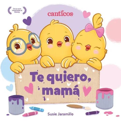 Te Quiero, Mamá (I Love My Mommy Spanish Ed.): Un Libro de Canticos Con Solapas Divertidas