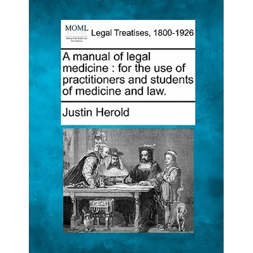 A manual of legal medicine: for the use of practitioners and students of medicine and law.