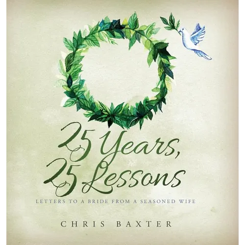 25 Years, 25 Lessons: Letters to a Bride from a Seasoned Wife