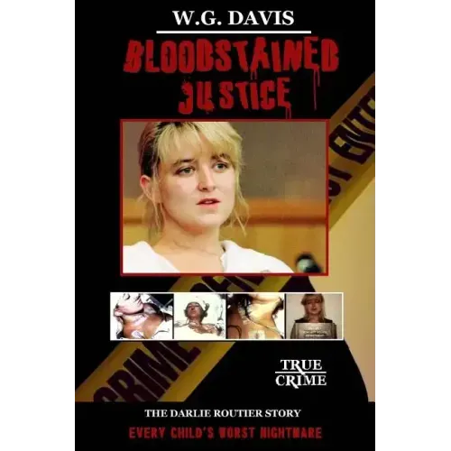 Bloodstained Justice: The Darlie Routier Story