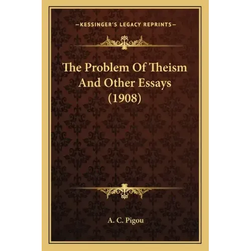 The Problem of Theism and Other Essays (1908)