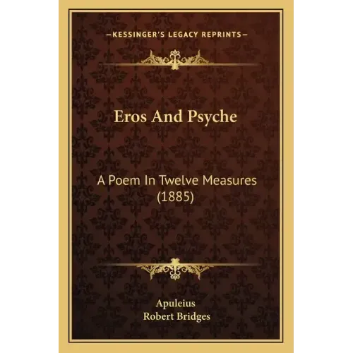 Eros and Psyche: A Poem in Twelve Measures (1885)