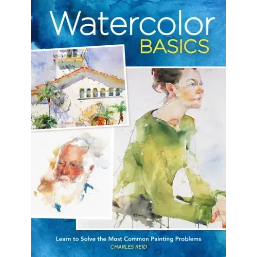 Watercolor Basics: Learn to Solve the Most Common Painting Problems